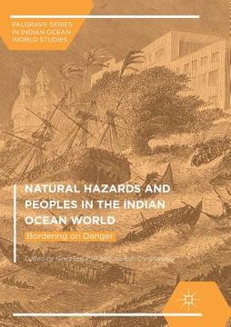 portada Natural Hazards and Peoples in the Indian Ocean World: Bordering on Danger