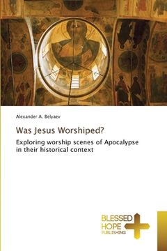 portada Was Jesus Worshiped? (in English)