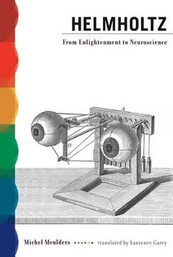 portada Helmholtz: From Enlightenment to Neuroscience (The mit Press) (in English)