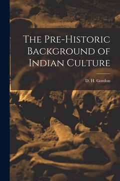 portada The Pre-historic Background of Indian Culture (in English)