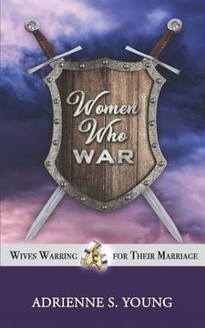 portada Women Who War: Wives Warring for Their Marriage (en Inglés)