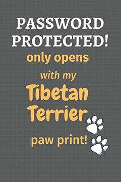 portada Password Protected! Only Opens With my Tibetan Terrier's paw Print! For Tibetan Terrier dog Fans (en Inglés)