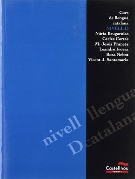 portada Curs de Llengua Catalana Nivell d (Nova Edicio 2005) (in Catalá)