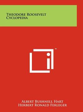 portada theodore roosevelt cyclopedia (en Inglés)