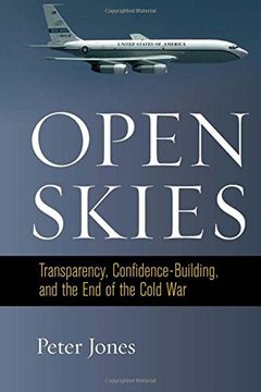 portada Open Skies: Transparency, Confidence-Building, and the end of the Cold war (en Inglés)
