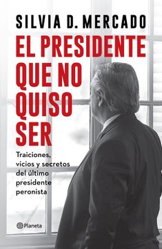 portada El Presidente que no Quiso ser (in Spanish)