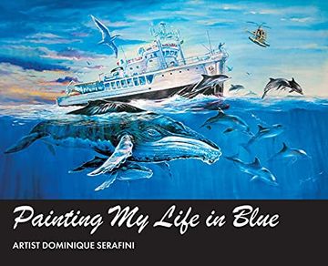 portada Painting my Life in Blue: Artist Dominique Serafini (en Inglés)