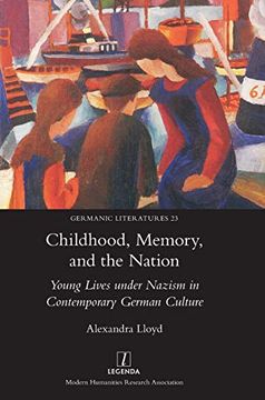 portada Childhood, Memory, and the Nation: Young Lives Under Nazism in Contemporary German Culture (23) (Germanic Literatures) (en Inglés)