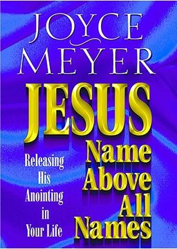 portada jesus--name above all names: releasing his anointing in your life