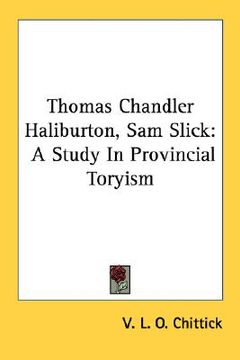 portada thomas chandler haliburton, sam slick: a study in provincial toryism (en Inglés)