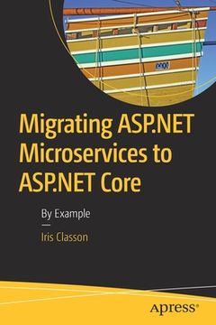 portada Migrating ASP.NET Microservices to ASP.NET Core: By Example (en Inglés)