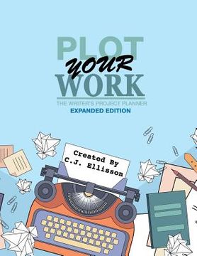 portada Plot Your Work (Expanded Edition) (en Inglés)