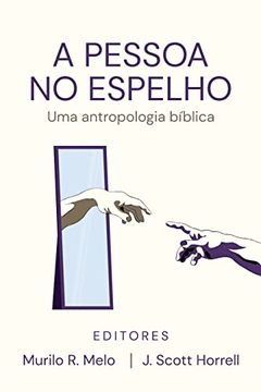 portada A Pessoa no Espelho: Uma Antropologia Bíblica (in Portuguese)