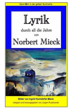 portada Lyrik - durch all die Jahre - von Norbert Mieck: Band 80 in der gelben Buchreihe bei Juergen Ruszkowski (en Alemán)