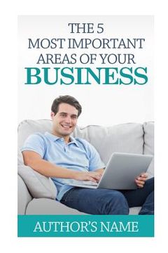 portada The 5 Most Important Areas of your Business (en Inglés)