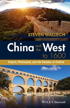 portada China and the West to 1600: Empire, Philosophy, and the Paradox of Culture (en Inglés)