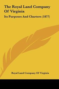 portada the royal land company of virginia: its purposes and charters (1877) (en Inglés)