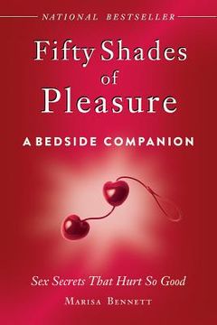 portada Fifty Shades of Pleasure: A Bedside Companion: Sex Secrets That Hurt So Good (en Inglés)