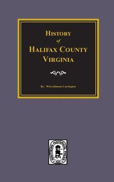 portada History of Halifax County, Virginia (en Inglés)