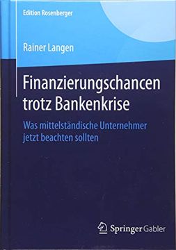 portada Finanzierungschancen Trotz Bankenkrise: Was Mittelständische Unternehmer Jetzt Beachten Sollten (Edition Rosenberger) (en Alemán)