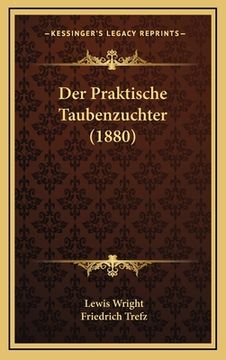 portada Der Praktische Taubenzuchter (1880) (en Alemán)