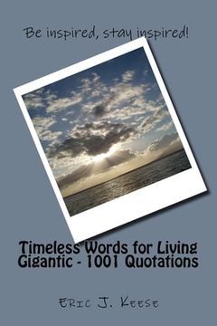 portada Timeless Words for Living Gigantic: 1001 Quotations (en Inglés)