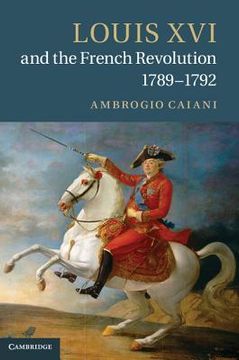 portada louis xvi and the french revolution, 1789 1792 (in English)