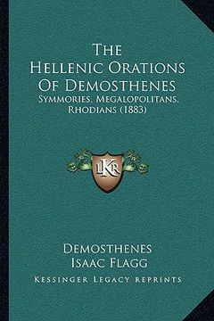 portada the hellenic orations of demosthenes: symmories, megalopolitans, rhodians (1883) (in English)