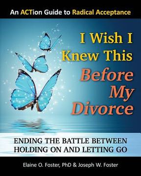 portada I Wish I Knew This Before My Divorce: Ending the Battle Between Holding On and Letting Go (en Inglés)