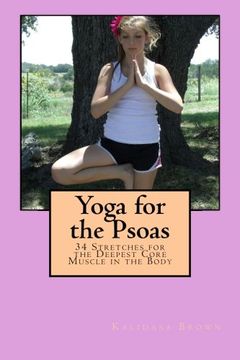 portada Yoga for the Psoas: 34 Stretches for the Deepest Core Muscle in the Body (en Inglés)