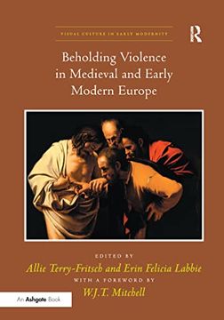 portada Beholding Violence in Medieval and Early Modern Europe. Edited by Allie Terry-Fritsch and Erin Felicia Labbie