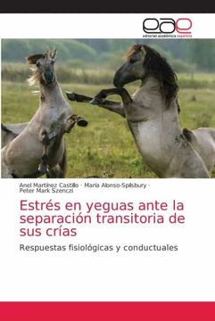 portada Estrés en Yeguas Ante la Separación Transitoria de sus Crías: Respuestas Fisiológicas y Conductuales