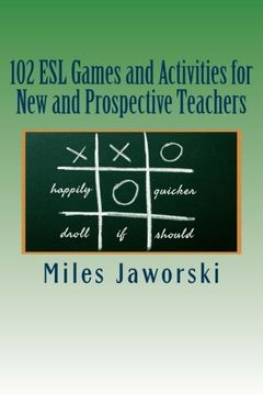 portada 102 ESL Games and Activities for New and Prospective Teachers (ESL Resources for New and Prospective Teachers) (Volume 2)