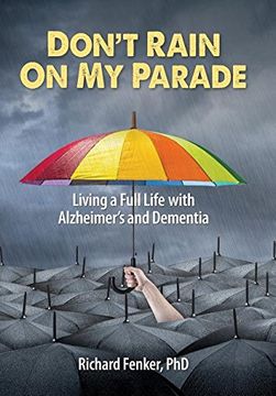 portada Don'T Rain on my Parade: Living a Full Life With Alzheimer'S and Dementia (en Inglés)