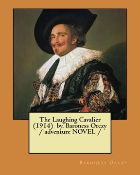 portada The Laughing Cavalier  (1914)  by. Baroness Orczy / adventure NOVEL /