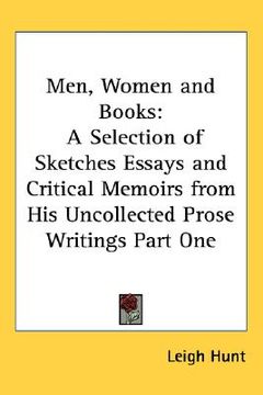 portada men, women and books: a selection of sketches essays and critical memoirs from his uncollected prose writings part one