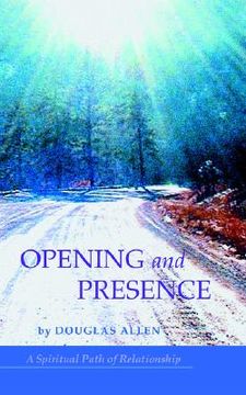 portada opening and presence: a spiritual path of relationship