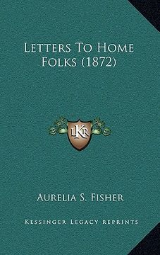 portada letters to home folks (1872) (en Inglés)