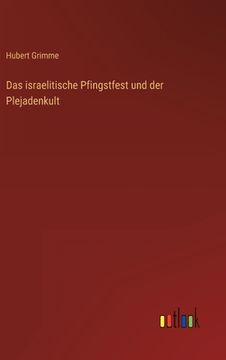 portada Das israelitische Pfingstfest und der Plejadenkult (en Alemán)