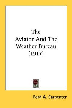 portada the aviator and the weather bureau (1917) (en Inglés)