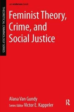 portada Feminist Theory, Crime, and Social Justice (Theoretical Criminology)