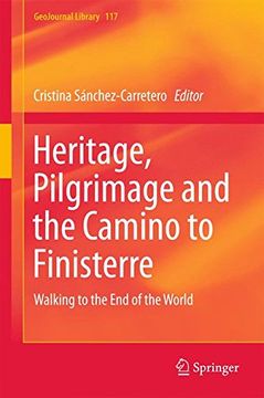 portada Heritage, Pilgrimage and the Camino to Finisterre: Walking to the End of the World (GeoJournal Library)