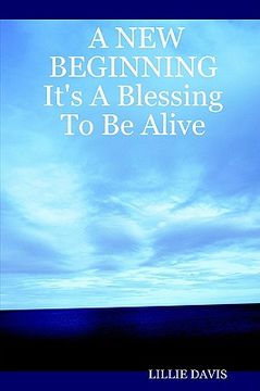 portada a new beginning it's a blessing to be alive (en Inglés)