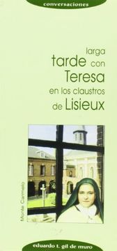 larga tarde con teresa en los claustros de lisieux