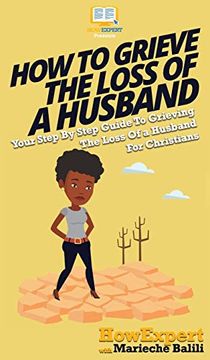 portada How to Grieve the Loss of a Husband: Your Step by Step Guide to Grieving the Loss of a Husband for Christians (in English)