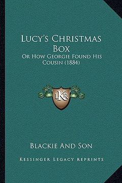portada lucy's christmas box: or how georgie found his cousin (1884) (en Inglés)