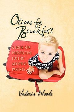 portada olives for breakfast: a book for prospective foster/adoptive parents (en Inglés)