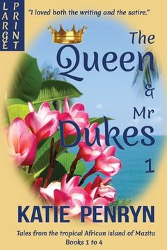portada The Queen and Mr Dukes: Tales from the tropical African island of Mazita: Books 1 to 4 (en Inglés)