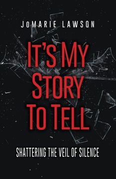portada It's My Story to Tell: Shattering the Veil of Silence (en Inglés)