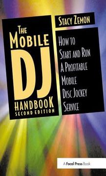 The Mobile DJ Handbook: How to Start & Run a Profitable Mobile Disc Jockey Service